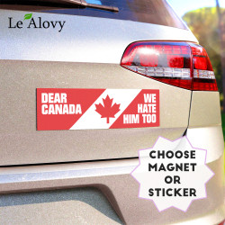 Dear Canada We HAte Him Too Bumper Sticker