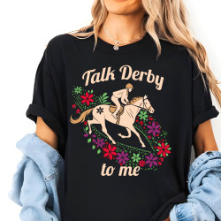 Talk Derby to Me Shirt Kentucky Derby T-Shirt Flowers and Horses Lover Gift Kentucky Derby Tee Horse Racing Shirt