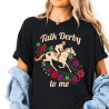 Talk Derby to Me Shirt Kentucky Derby T-Shirt Flowers and Horses Lover Gift Kentucky Derby Tee Horse Racing Shirt