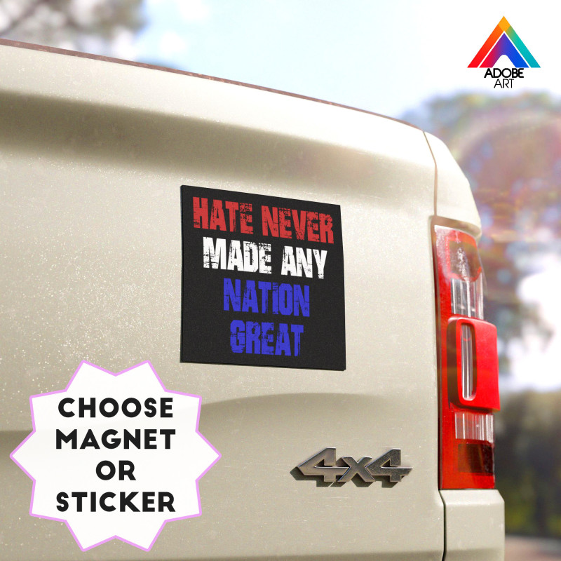 Hate-Never-Made-Any-Nation-Great-Magnet Hate-Never-Made-Any-Nation-Great-Magnet