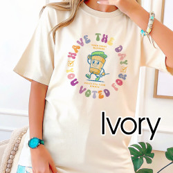 Have The Day You Voted For Comfort Colors TShirt, Gift for Activist