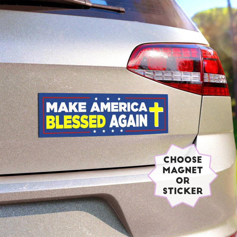 Make America Blessed Again Car Magnet or Sticker, Gift for Christian Patriotic Make America Blessed Again Car Magnet or Sticker, Gift for Christian Patriotic